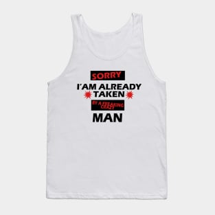 Sorry I am Already Taken By a Freaking Crazy MAN Tank Top